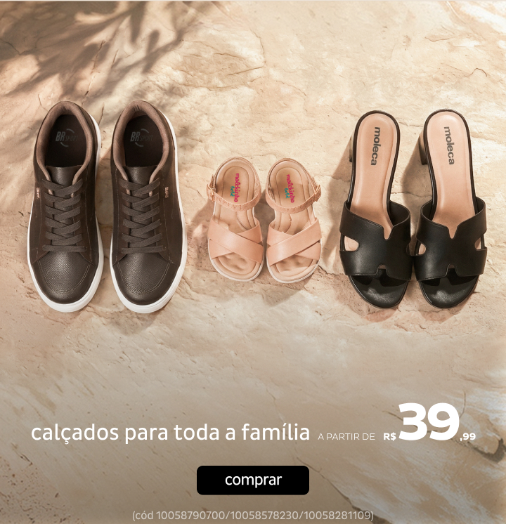Calçados para toda familia a partir de R$39,99 Calçados para toda familia a partir de R$39,99