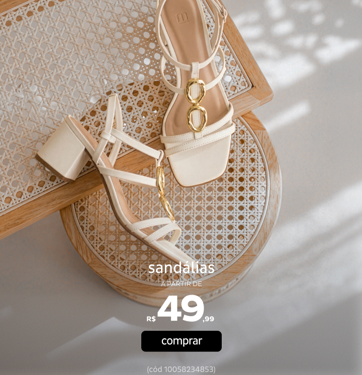 Sandálias a partir de R$49,99 Sandálias a partir de R$49,99