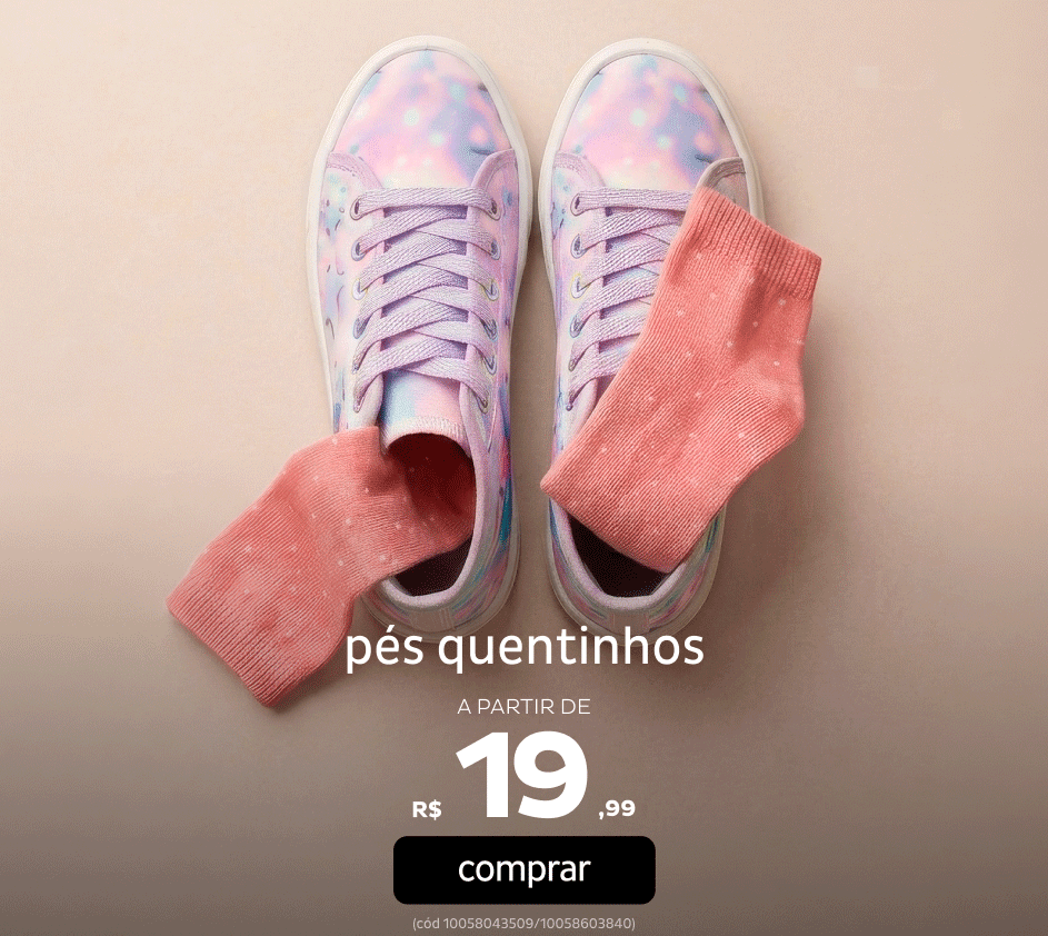 Pés Quentinhos a partir de R$19,99