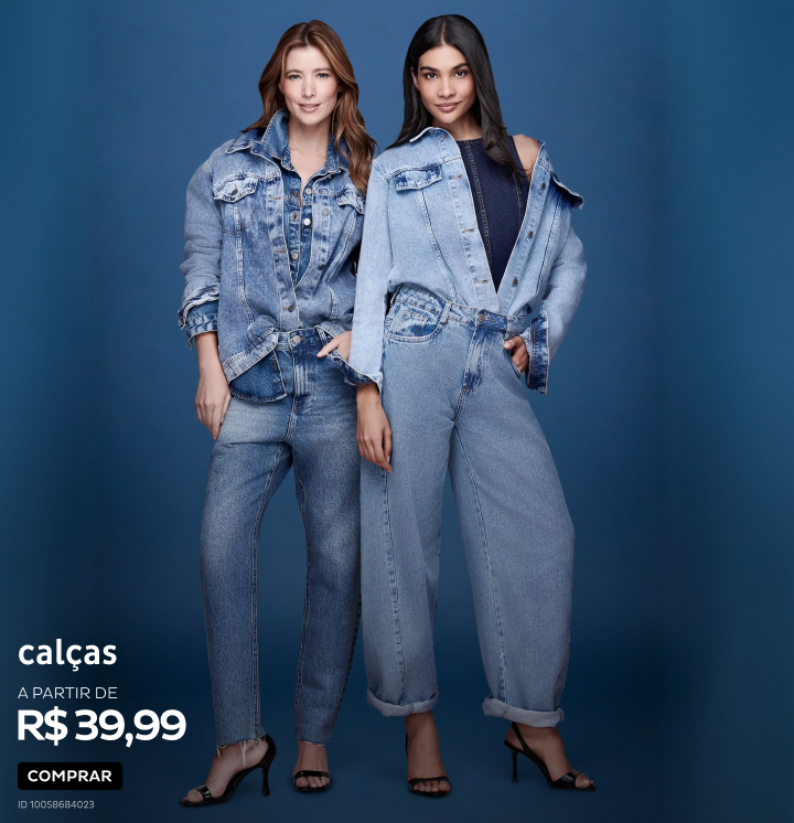 Calças Jeans a partir de R$39,99 Calças Jeans a partir de R$39,99