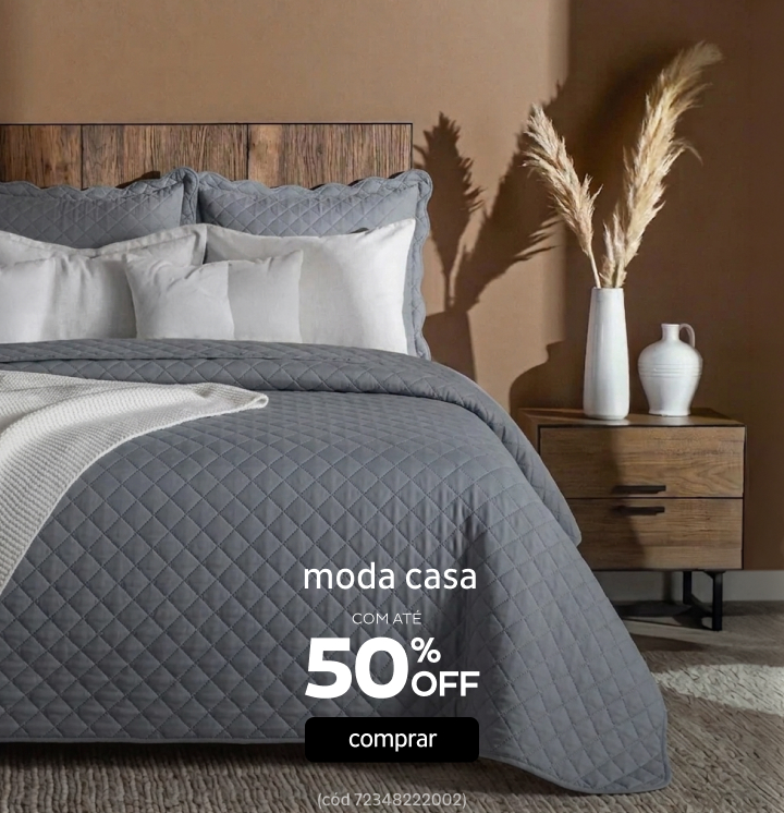 Moda Casa até 50% OFF 