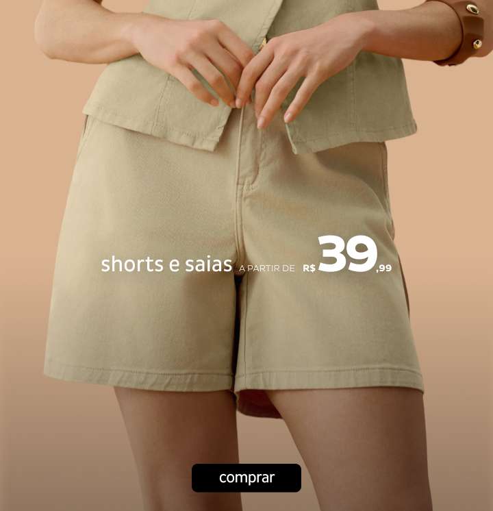 Shorts e Saias a partir de R$39,99