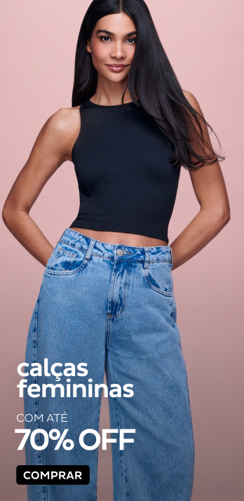 Calças femininas com até 70% OFF Calças femininas com até 70% OFF