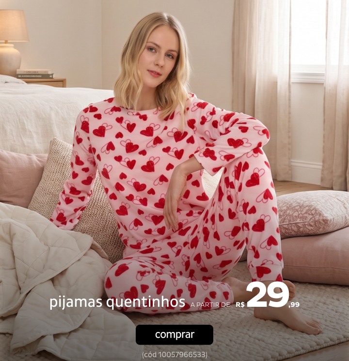 Pijamas Quentinhos a partir de R$29,99