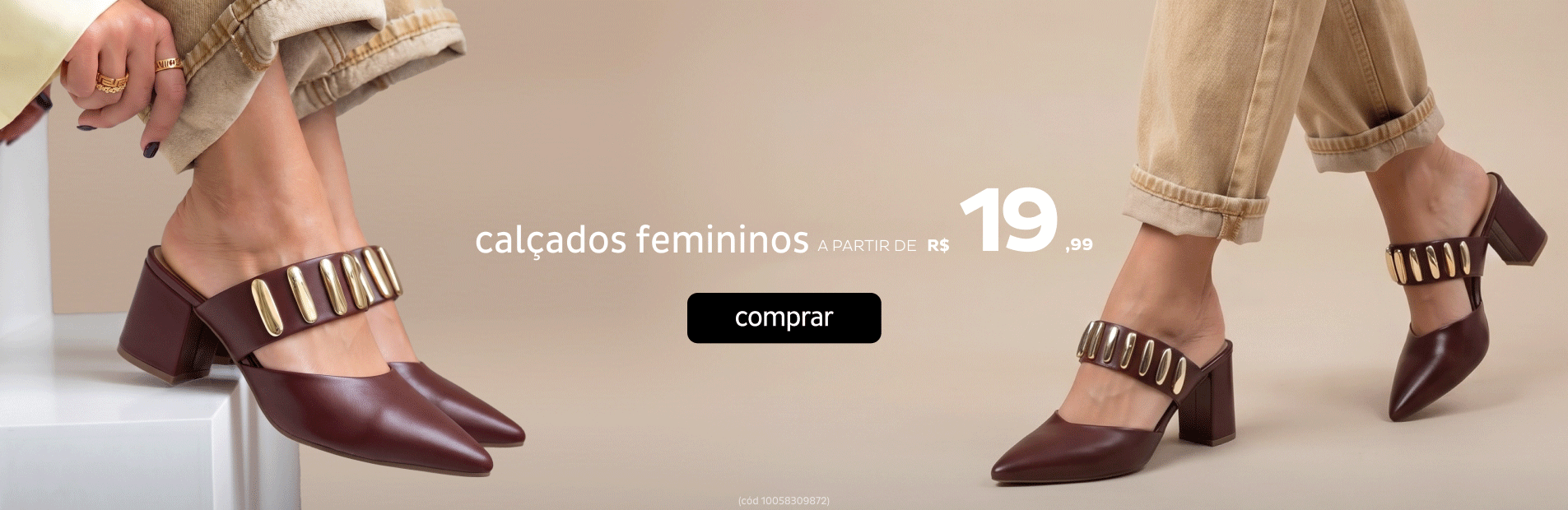Calçados Femininos a partir de R$19,99 Calçados Femininos a partir de R$19,99