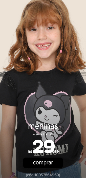 Meninas a partir de R$29,99 Meninas a partir de R$29,99