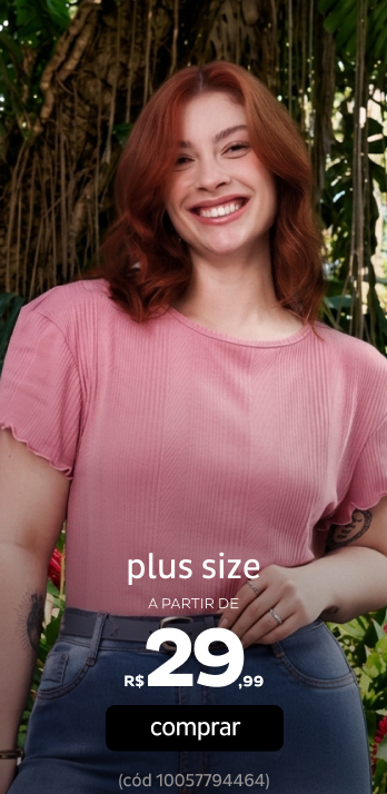 Plus size a partir de R$29,99 Plus size a partir de R$29,99