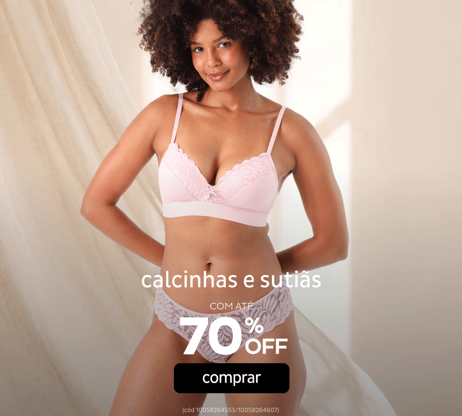 Calcinhas e Sutiãs por até 70% OFF