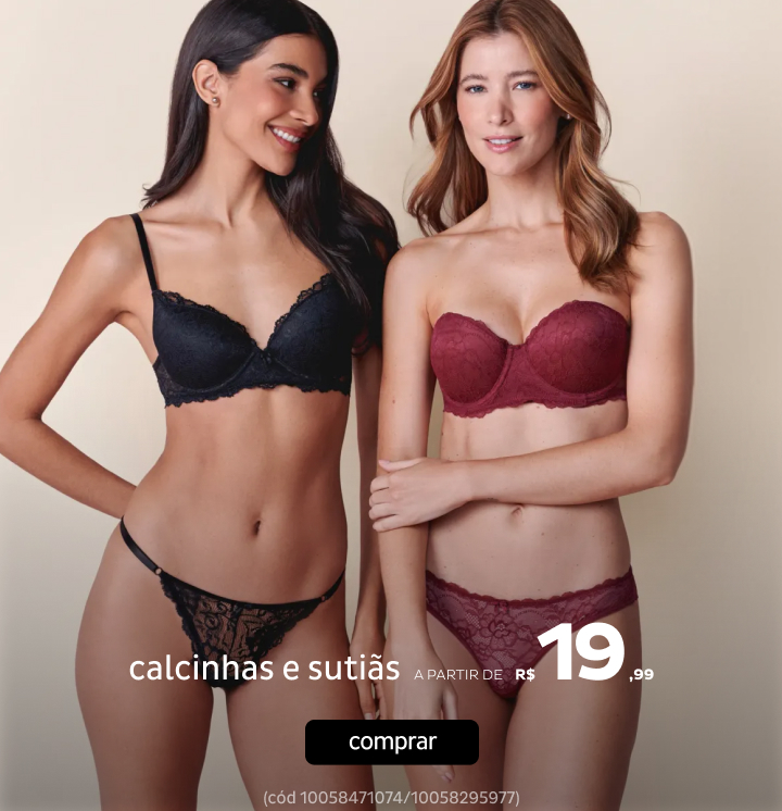 Calcinhas e Sutiãs a partir de R$19,99