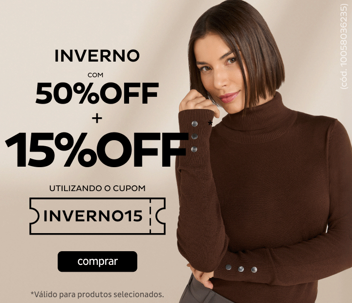 Produtos de Inverno com 50%OFF + 15%OFF no cupom INVERNO15
