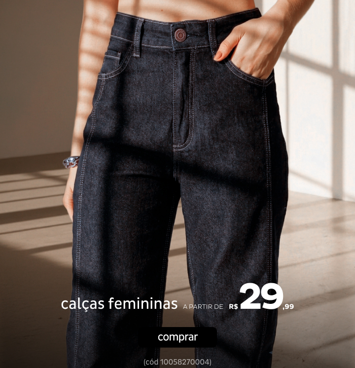Calças a partir de R$29,99