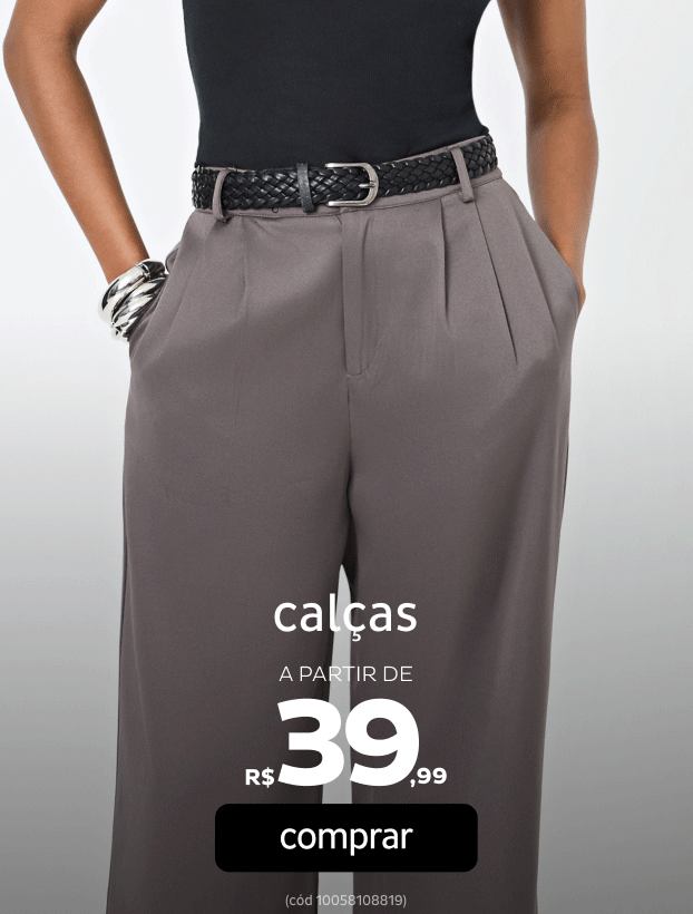 Alerta Rosa Calças a partir de R$39,99 Alerta Rosa Calças a partir de R$39,99