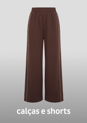 Calças e Shorts