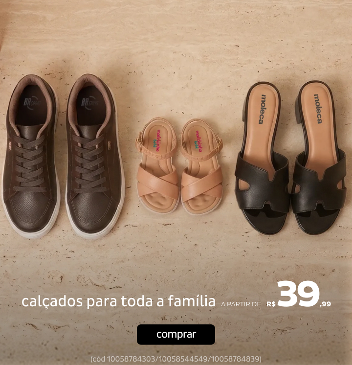 Calçados para toda familia a partir de R$39,99