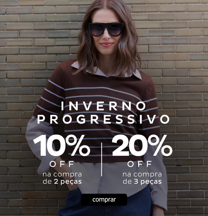 Inverno Progressivo Peças - 2 Peças 10%Off 3 Peças 20%Off Inverno Progressivo Peças - 2 Peças 10%Off 3 Peças 20%Off