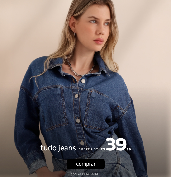 Tudo Jeans a partir de R$39,99