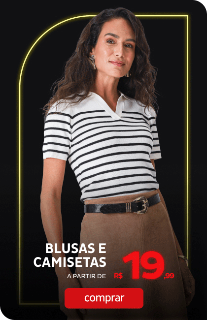 Blusas e Camisetas a partir de R$19,99