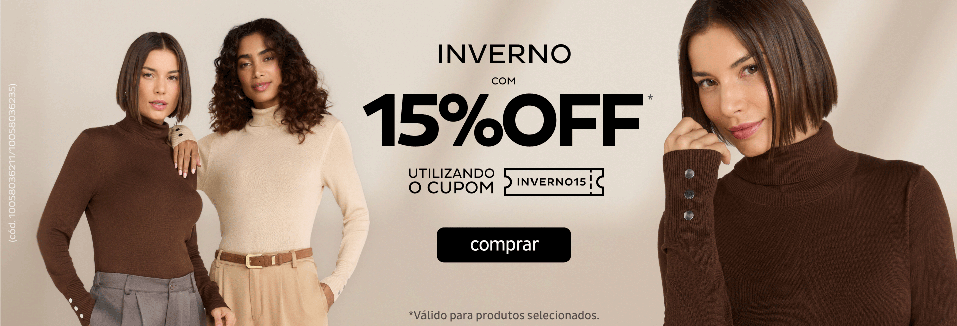 Pordutos de Inverno com 15%OFF no cupom INVERNO15 Pordutos de Inverno com 15%OFF no cupom INVERNO15