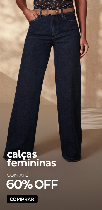 Calças femininas com até 60% OFF Calças femininas com até 60% OFF