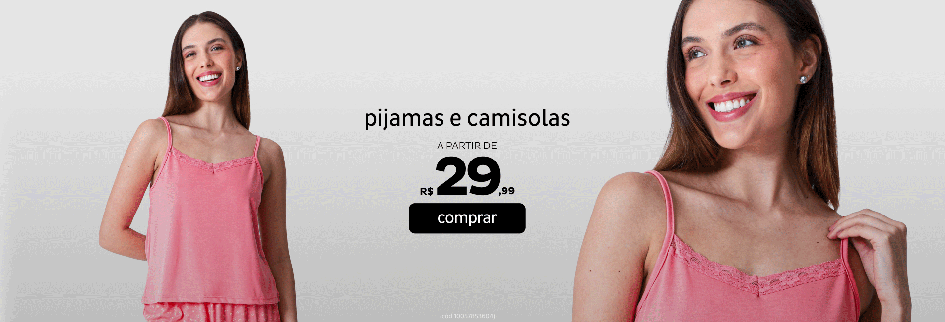 Pijamas e Camisolas a partir de R$29,99