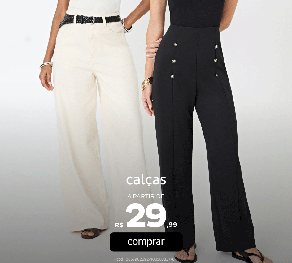 Calças a partir de R$29,99
