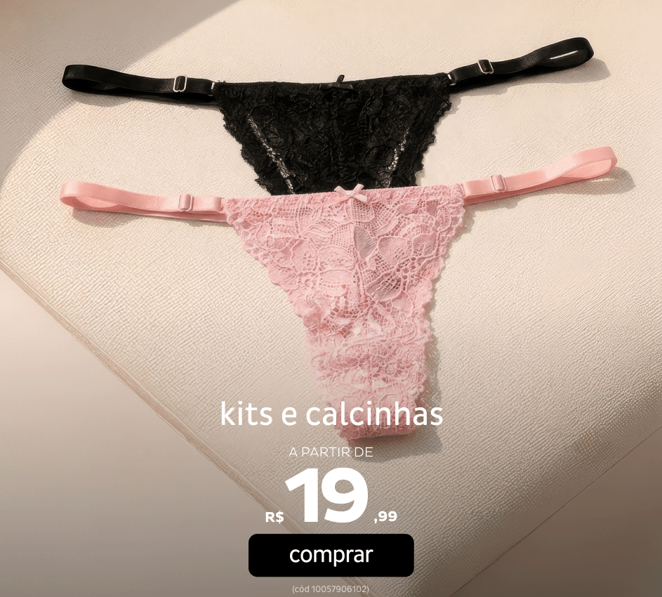 Kits e Calcinhas a partir de R$19,99 Kits e Calcinhas a partir de R$19,99