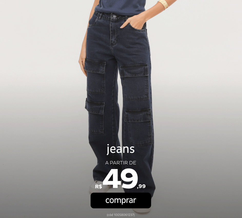 Jeans a partir de R$49,99 Jeans a partir de R$49,99