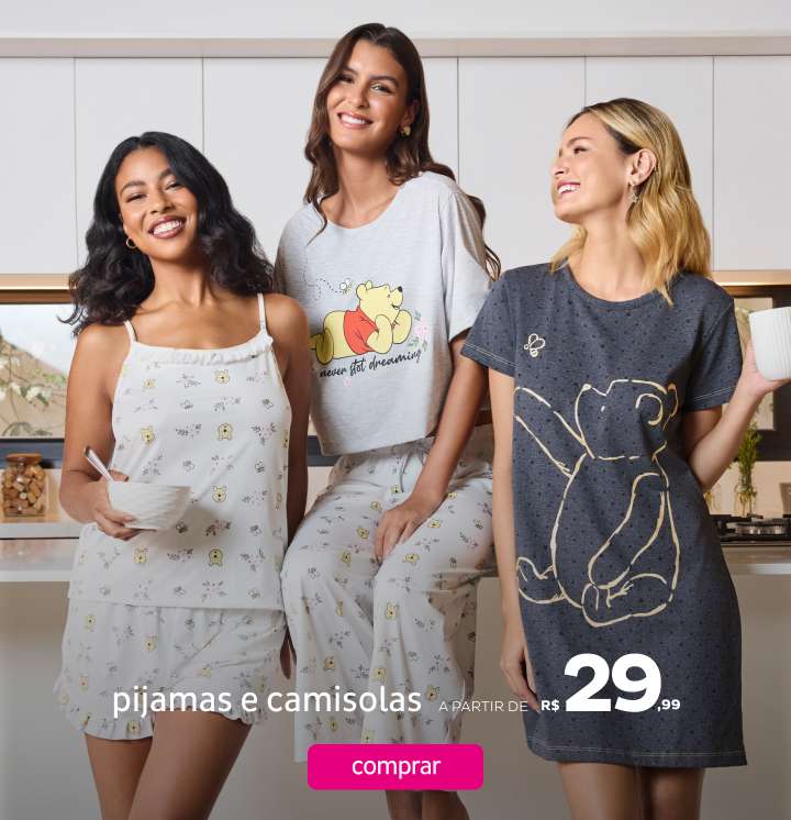 Pijamas e Camisolas a partir de R$29,99