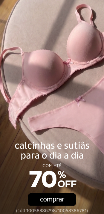 Calcinhas e Sutiãs por até 70% OFF