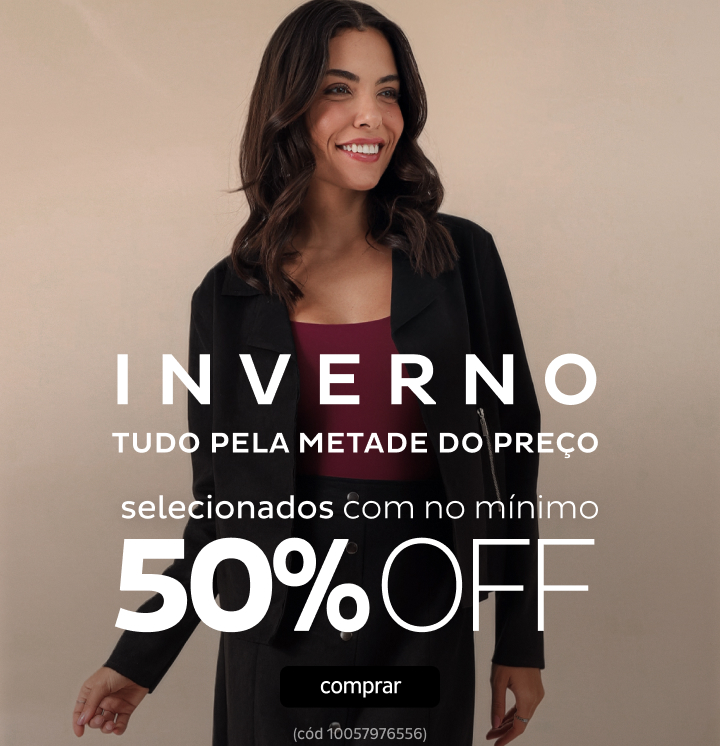 Inverno | Tudo pela Metade do Preço