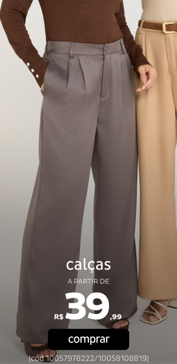 Calças a partir de R$39,99