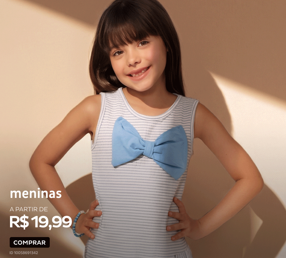 Infantil – Meninas a partir de R$19,99 Infantil – Meninas a partir de R$19,99
