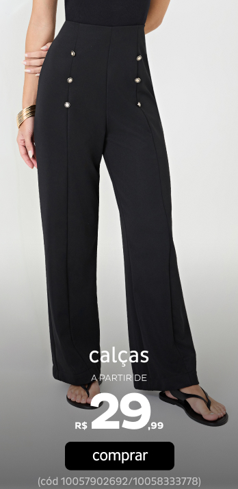 Calças a partir de R$29,99
