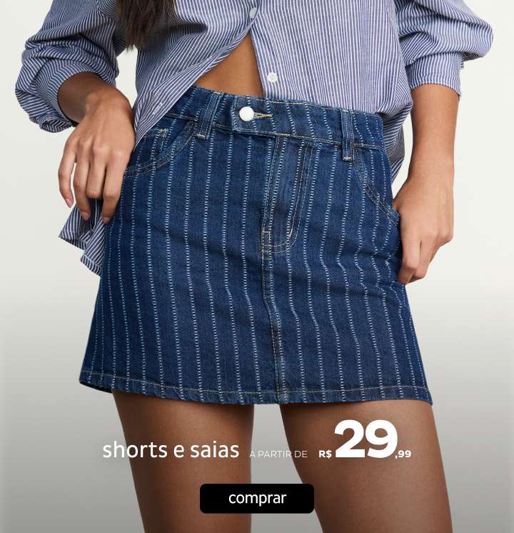 Shorts e Saias a partir de R$29,99