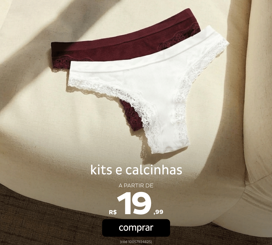 Kits e Calcinhas a partir de R$19,99