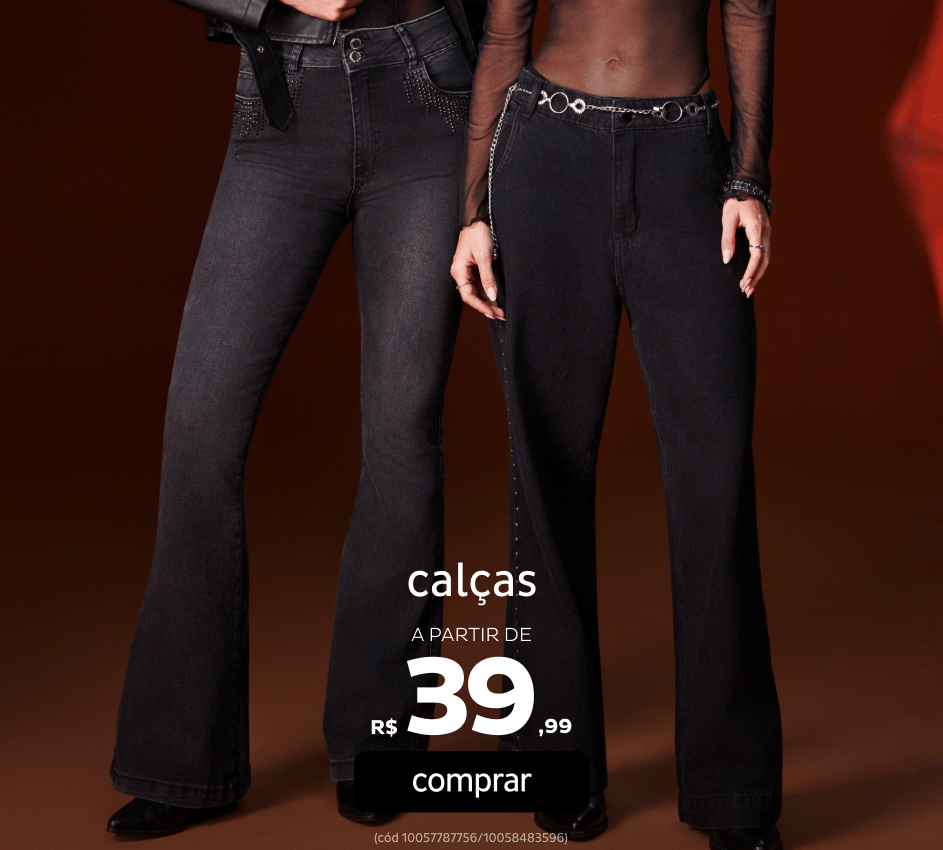 Calças a partir de R$39,99
