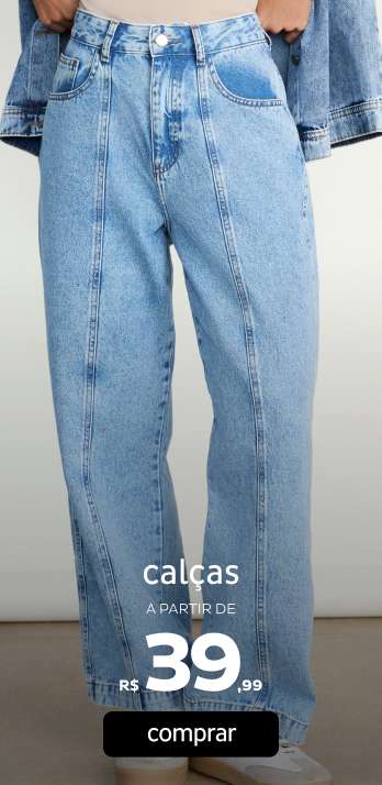 Calças a partir de R$39,99
