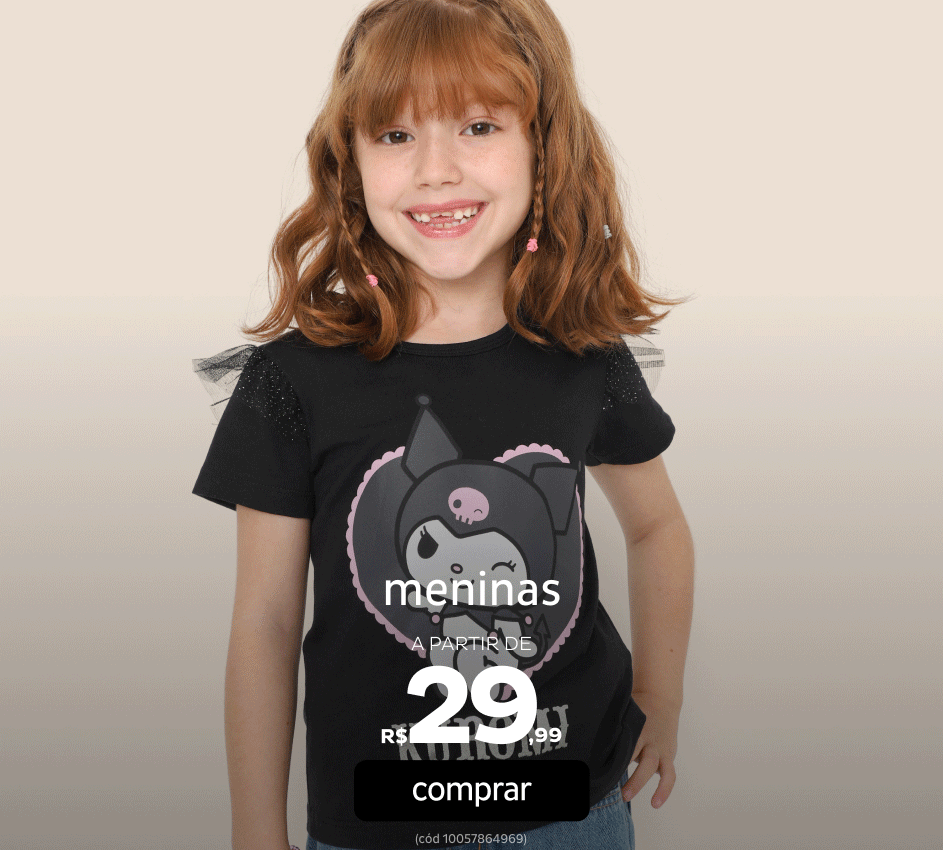 Meninas a partir de R$29,99 Meninas a partir de R$29,99