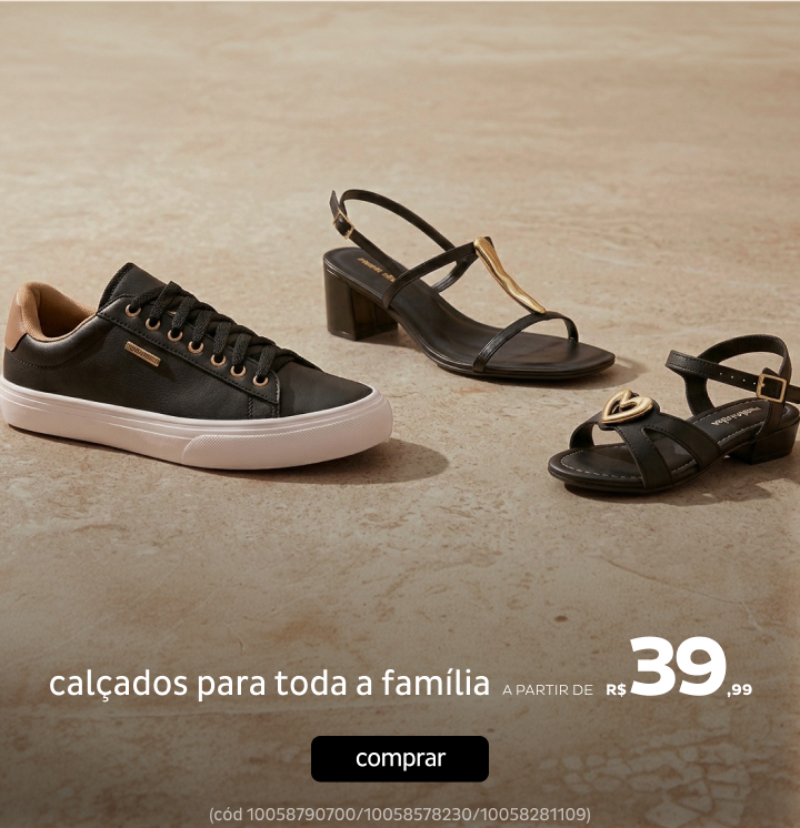 Calçados para toda familia a partir de R$39,99
