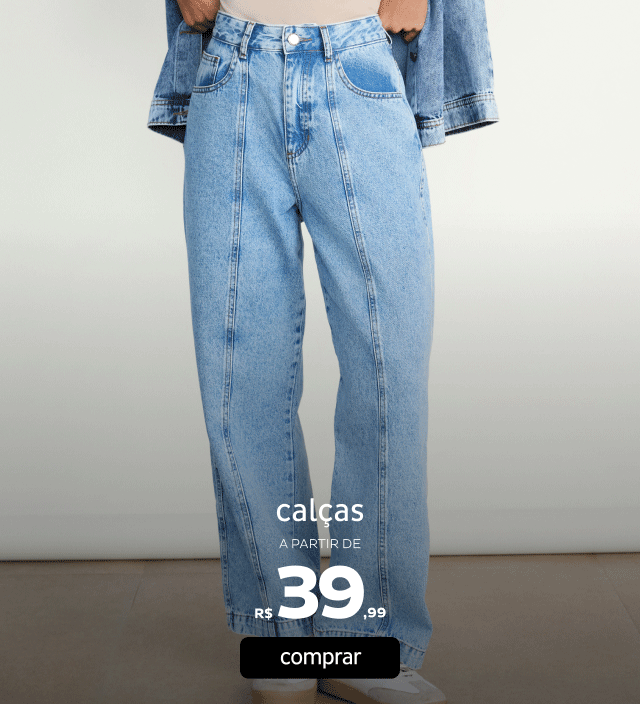 Calças a partir de R$39,99
