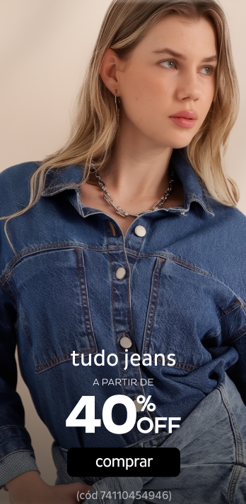 Tudo Jeans com mínimo 40% Tudo Jeans com mínimo 40%