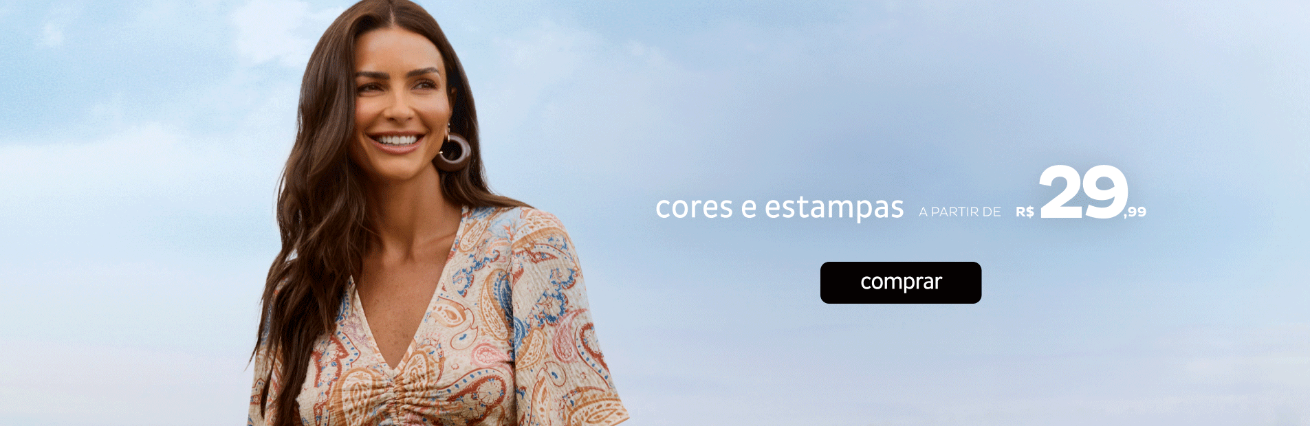 Cores e estampas a partir de R$29,99