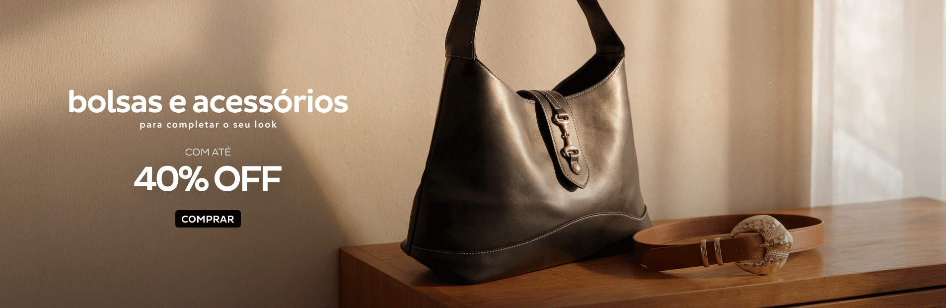 Bolsas e Acessórios com até 40% OFF Bolsas e Acessórios com até 40% OFF