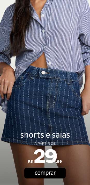 Shorts e Saias a partir de R$29,99