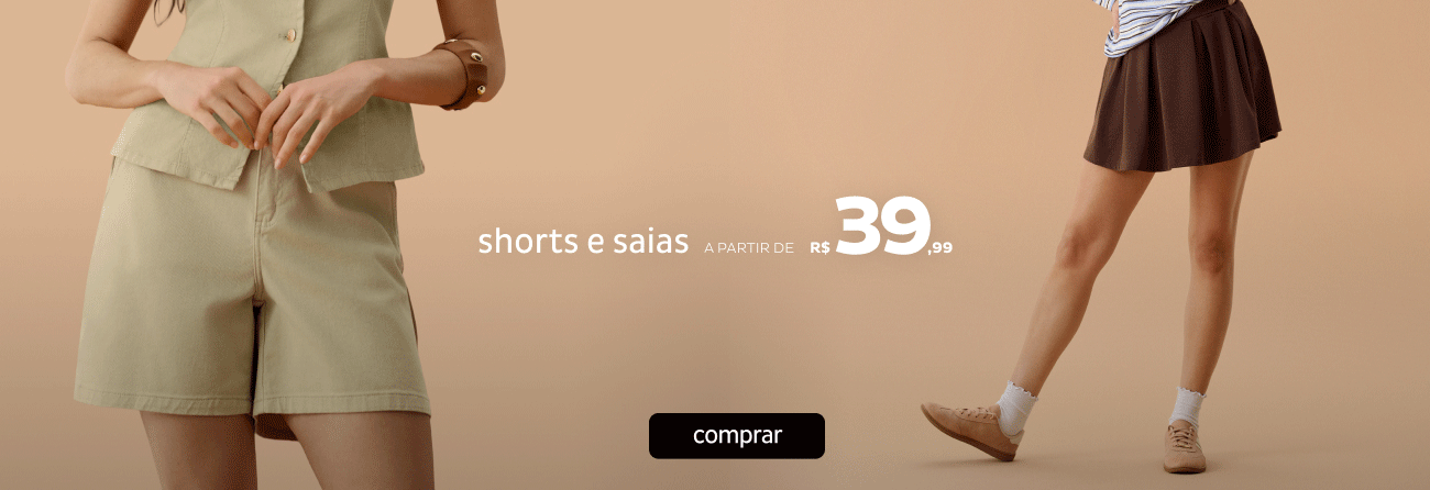 Shorts e Saias a partir de R$39,99