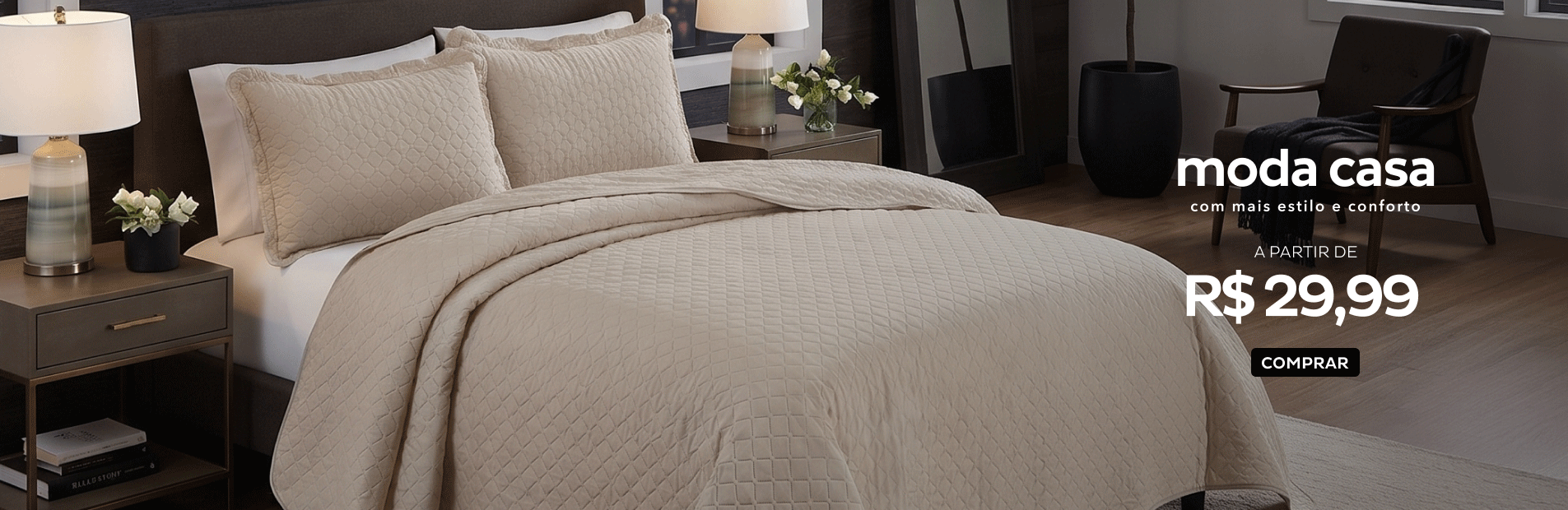 Cama Mesa e Banho a partir de R$29,99 Cama Mesa e Banho a partir de R$29,99