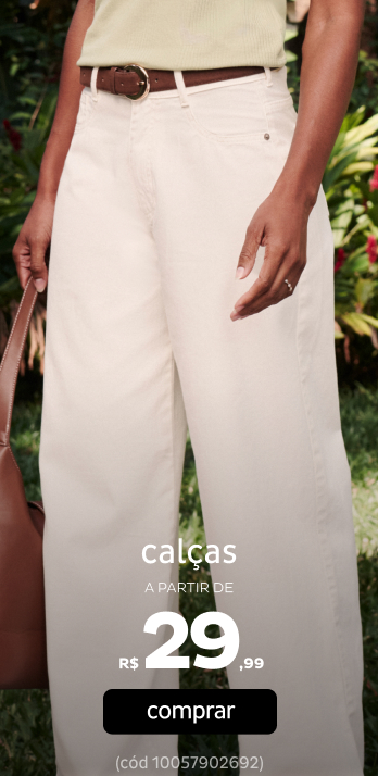 Calças a partir de R$29,99
