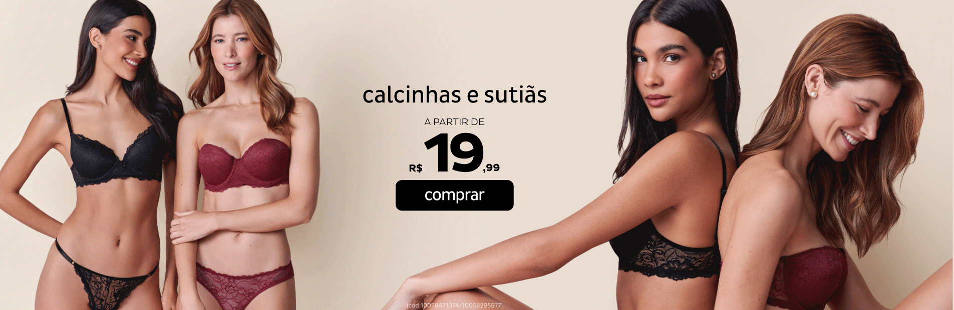Calcinhas e Sutiãs a partir de R$19,99