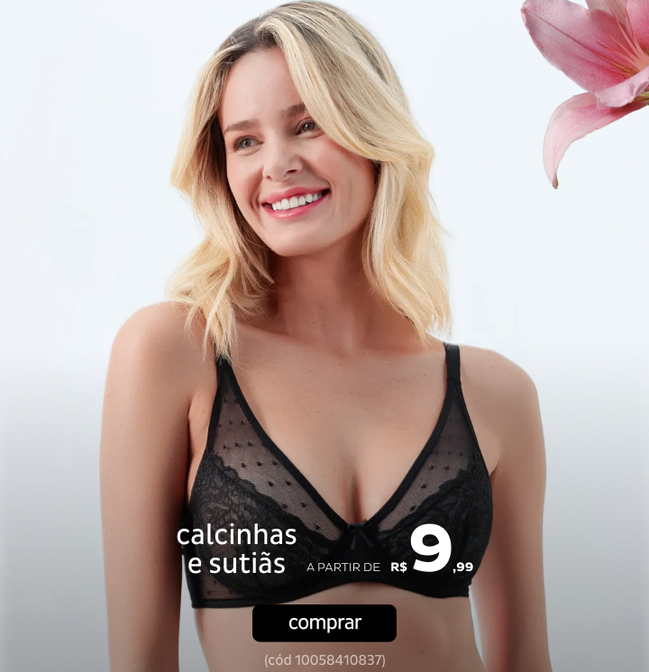 Calcinhas e Sutiãs a partir de R$9,99