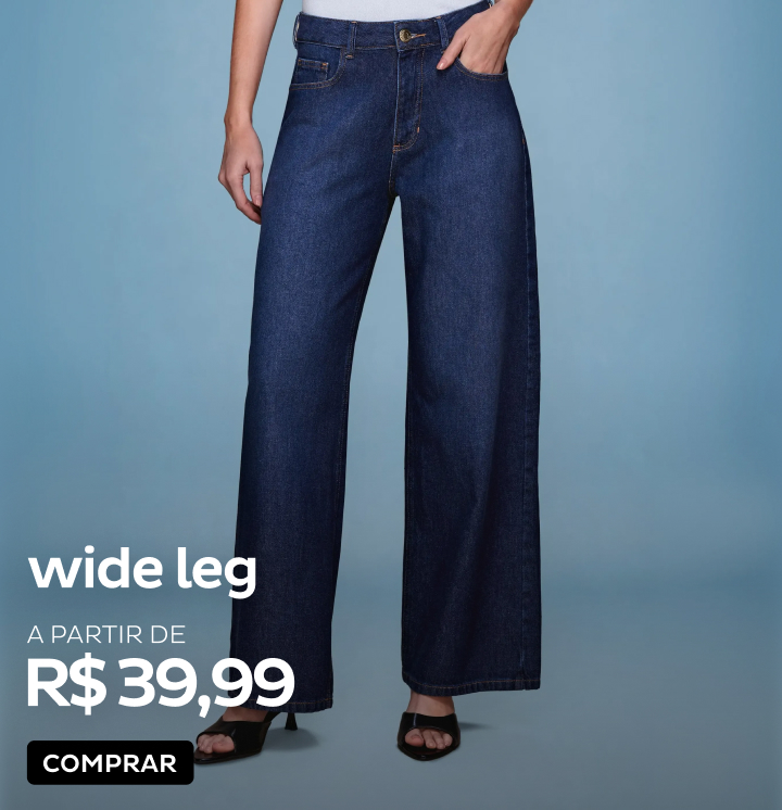 Wide Leg a partir de R$39,99 Wide Leg a partir de R$39,99